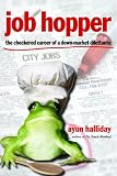 Job Hopper: The Checkered Career of a Down-Market Dilettante