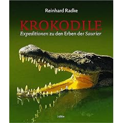 Krokodile. Expeditionen zu den Erben der Dinosaurier
