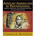 African Americans in Pennsylvania: Above Ground and Underground : An Illustrated Guide by Charles L. Blockson