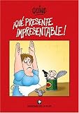 Que Presente Impresentable!