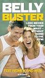 Belly Buster: Lose Inches from Your Stomach in Just a Few Minutes a Day