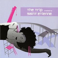 The Trip Created By Saint Etienne