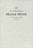Les Mizerables de MALICE MIZERマリスミゼルの“ああ、無情” 百花繚乱編-