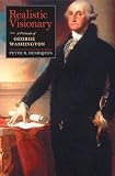 Realistic Visionary: A Portrait of George Washington