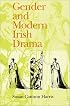 Gender and Modern Irish Drama: