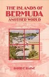 The Islands of Bermuda: Another World (Caribbean Guides Series)