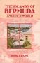 The Islands of Bermuda: Another World (Caribbean Guides Series)