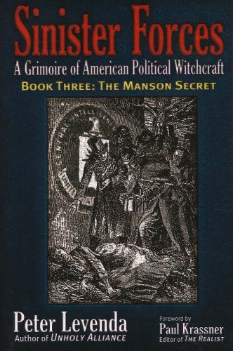 Sinister Forces-The Manson Secret: A Grimoire of American Political Witchcraft (The Manson Secret)