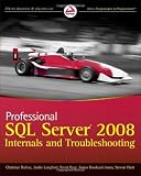 Professional SQL Server 2008 Internals and Troubleshooting