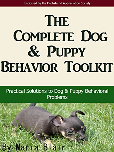 The Complete Dog & Puppy Behavior Toolkit: Practical Solutions to Dog & Puppy Behavioral Problems