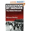 Execution by Hunger: The Hidden Holocaust