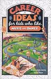Career Ideas for Kids Who Like Music and Dance
