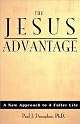 The Jesus Advantage: A New Approach to a Fuller Life