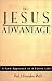 Book The Jesus Advantage: A New Approach to a Fuller Life