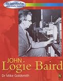John Logie Baird (Scientists Who Made History)