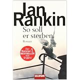So soll er sterben: der 15. Fall f�r Inspector Rebusvon "Ian Rankin"
