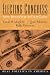 Electing Congress: New Rules for an Old Game (Real Politics in America Series)