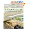 Simple Weaves: Over 30 Classic Patterns and Fresh New Styles