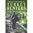 Strategies of the Nation's Top Turkey Hunters: Expert Advice to Help You Get a Gobbler This Season by David Lyon