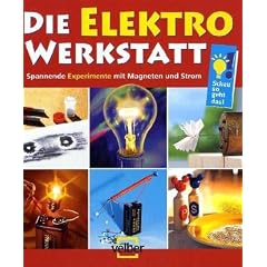 Die Elektro-Werkstatt: Spannende Experimente mit Magneten und Strom