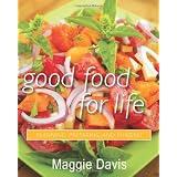 Good Food for Life: Planning, Preparing, and Sharing
