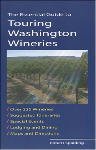 The Essential Guide to Washington Wineries