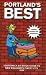 Portland's Best 2007/2008: Your Brick by Brick Guide to New England's Finest City (Portland's Best: Your Brick by Brick Guide to New England's)