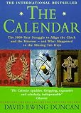 The Calendar: The 5000 Year Struggle to Align the Clock and the Heavens and What Happened to the Missing Ten Days