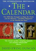 The Calendar: The 5000-year Struggle to Align the Clock and the Heavens - and What Happened to the Missing Ten Days