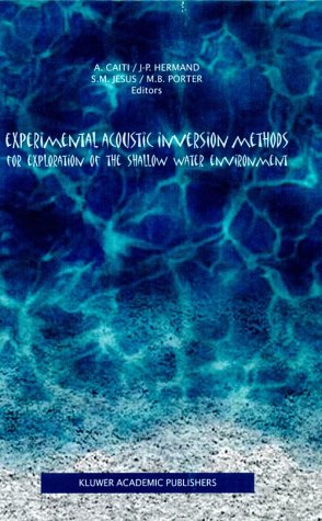 Experimental Acoustic Inversion Methods for Exploration of the Shallow Water Environment