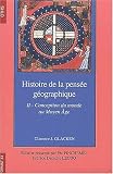 Histoire de la pensée géographique. Tome 2, Conception du monde au Moyen Age