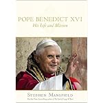 Pope Benedict XVI: His Life and Mission book cover