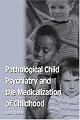 Pathological Child Psychiatry and the Medicalization of Childhood