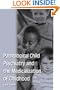 Pathological Child Psychiatry and the Medicalization of Childhood