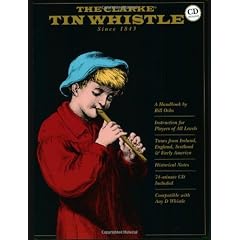 The Clarke Tin Whistle Book, Deluxe Edition  Book/CD Set: Compatible with any D whistle