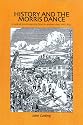History and the Morris Dance: A Look at Morris Dancing from Its Earliest Days Until 1850