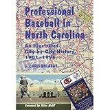 professional baseball in north carolina an illustrated city by city history 1901 1996