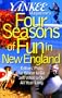 Yankee Magazine's Four Seasons of Fun in New England: Editors' Picks for Where to Go and What to Do all Year Long