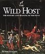 The Wild Host: The History and Meaning of the Hunt