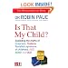 Is That My Child?: A Parents Guide to Dyspraxia, Dyslexia, ADD, ADHD, OCD and Tourette's Syndrome of Childhood