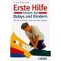 Erste Hilfe leisten bei Babys und Kindern. Wie Sie&hellip von Thomas Seiler