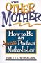 The Other Mother: How to Be an Almost-Perfect Mother-In-Law