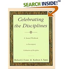Celebrating the Disciplines: A Journal Workbook to Accompany ``Celebration of Discipline''