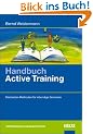 Handbuch Active Training. Die besten Methoden f�r lebendige Seminare