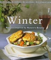 Winter: Recipes Inspired by Nature's Bounty (Williams-Sonoma Seasonal Celebration)