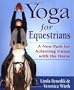 Yoga for Equestrians: A New Path for Achieving Union with the Horse