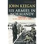 Six Armies in Normandy: From D-Day to the Liberation at Paris