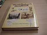 The Woodworker's handbook : a complete course for craftsmen, do-it-yourselfers and hobbyists