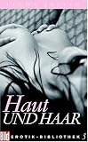 Haut und Haar. Bild Erotik-Bibliothek Band 5 - Linda Jaivin