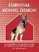 Essential Kennel Design